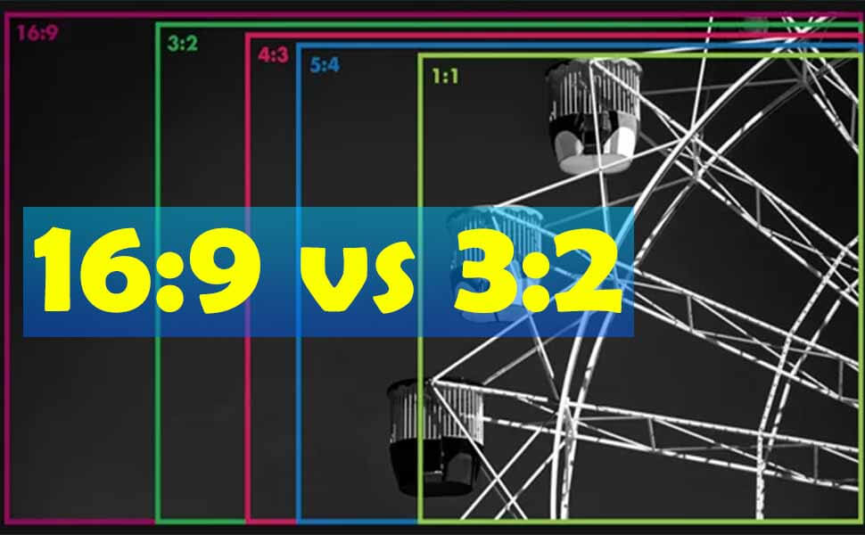 16:9 vs 3:2