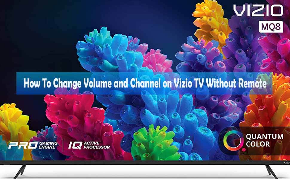 How To Change Volume and Channel on Vizio TV Without Remote