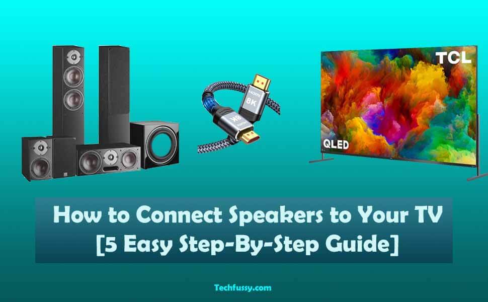 How To Connect Speakers To Your TV [5 Easy Step-By-Step Guide] – TechPicky