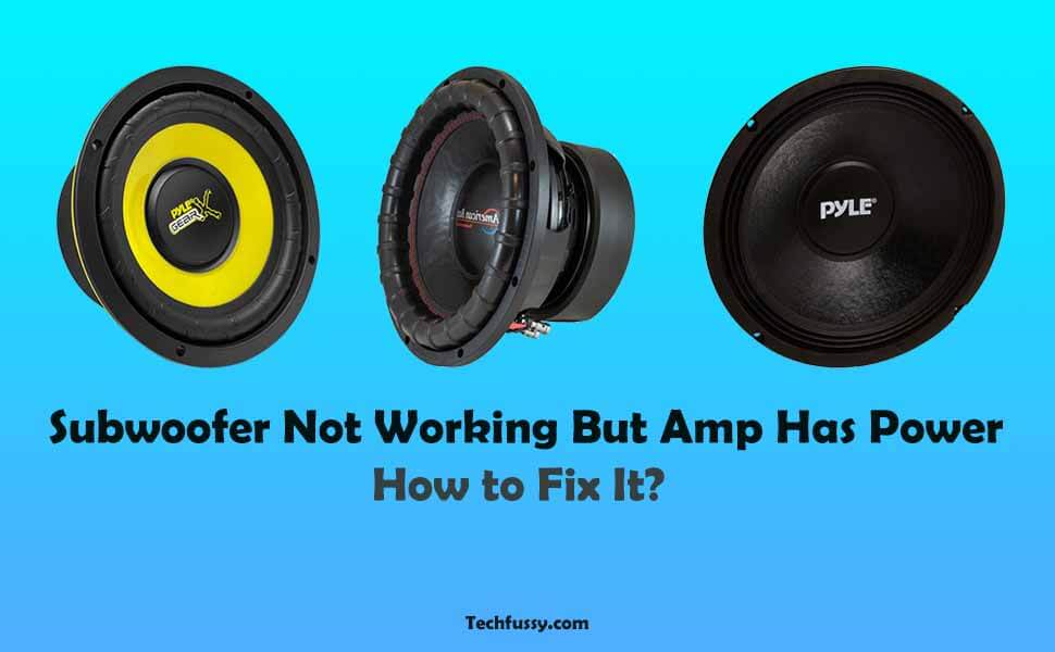Subwoofer Not Working But Amp Has Power